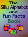 The Alphabet and Fun Facts Book【電子書籍】[ F. Kuhn, RN ]