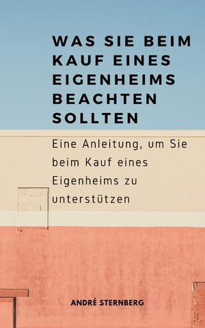 Was Sie beim Kauf eines Eigenheims beachten sollten Eine Anleitung, um Sie beim Kauf eines Eigenheims zu unterst?tzen