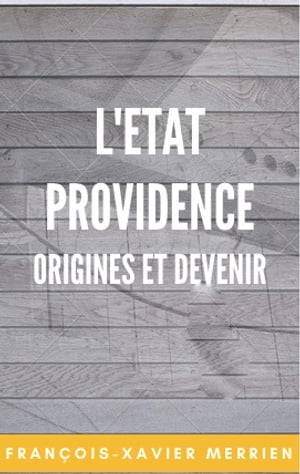 L'ETAT PROVIDENCE: ORIGINES ET DEVENIR
