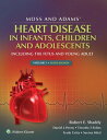 Moss Adams 039 Heart Disease in Infants, Children, and Adolescents【電子書籍】 Robert E. Shaddy