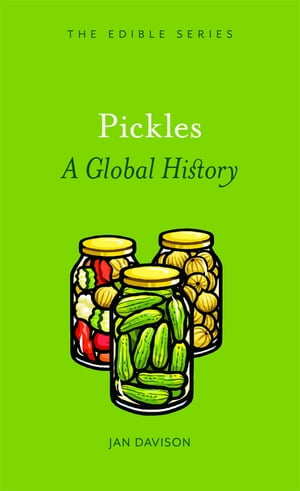 Pickles A Global HistoryŻҽҡ[ Jan Davison ]