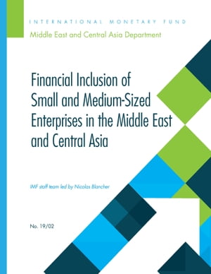 Financial Inclusion of Small and Medium-Sized Enterprises in the Middle East and Central Asia