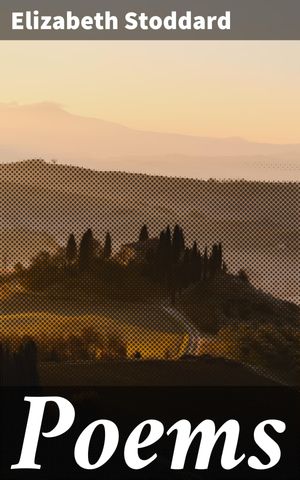 ŷKoboŻҽҥȥ㤨Poems Exploring Nature, Spirituality, and the Human Experience in 19th Century PoetryŻҽҡ[ Elizabeth Stoddard ]פβǤʤ150ߤˤʤޤ