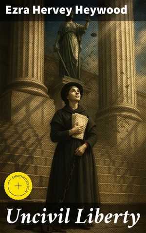 ŷKoboŻҽҥȥ㤨Uncivil Liberty Enriched edition. An essay to show the injustice and impolicy of ruling woman against her consentŻҽҡ[ Ezra Hervey Heywood ]פβǤʤ310ߤˤʤޤ