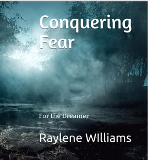 Conquering Fear: For the Dreamer