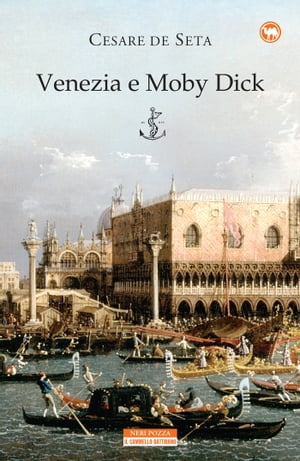 Venezia e Moby Dick【電子書籍】[ Cesare De Seta ]