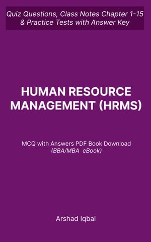 Human Resource Management (HRMS) MCQs PDF Book (BBA MBA HRM eBook Download) Quiz Questions Chapter 1-15 and Practice Tests with Answers Key (HRMS Textbook MCQ & Study Guide)