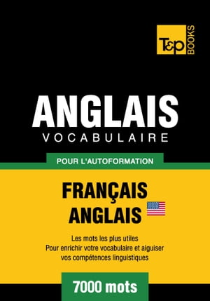 Vocabulaire Français-Anglais-US pour l'autoformation - 7000 mots