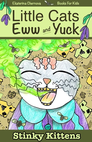 Books For Kids: Little Cats Eww And Yuck. Stinky Kittens