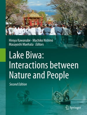 Lake Biwa: Interactions between Nature and People