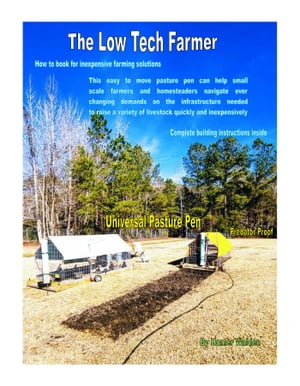 The Low Tech Farmer【電子書籍】[ Homer Walden ]