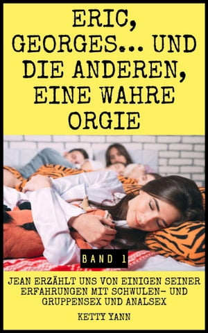 Eric, Georges… und die anderen, eine wahre Orgie