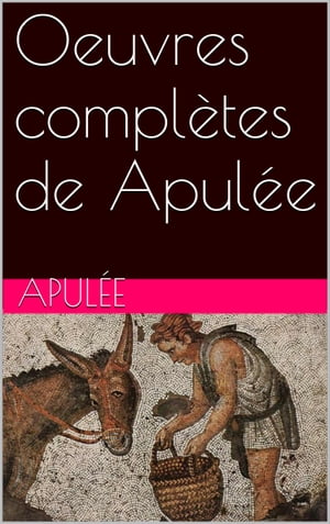 Oeuvres compl?tes de Apul?eŻҽҡ[ Apul?e ]