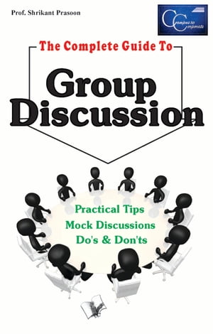 The Complete Guide to Group Discussion