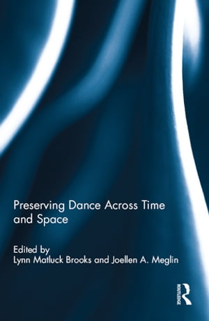 Preserving Dance Across Time and Space