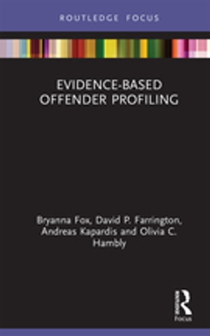 Evidence-Based Offender Profiling