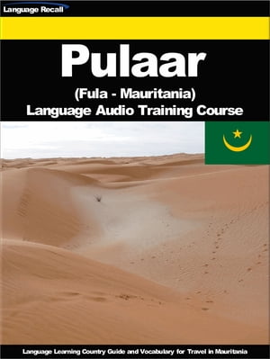 Pulaar (Fula, Fulah) (Mauritania) Language Audio Training Course