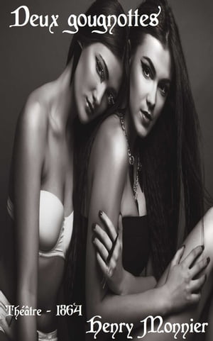 ŷKoboŻҽҥȥ㤨Deux gougnottes ( Edition int?grale Th?atre ?rotiqueŻҽҡ[ Henry Monnier ]פβǤʤ80ߤˤʤޤ