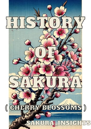 HISTORY OF SAKURA(CHERRY BLOSSOMS)