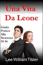 Una Vita Da Leone (Confident Life - Italian)【