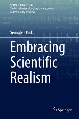 Embracing Scientific Realism【電子書籍】[ Seungbae Park ]