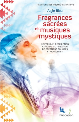 楽天楽天Kobo電子書籍ストアFragrances Sacr?es et Musiques Mystiques Historique, description et utilisation de cr?ations sonores et olfactives【電子書籍】[ Aigle Bleu ]