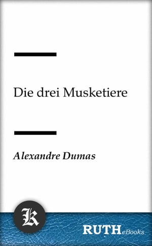 Die drei Musketiere【電子書籍】[ Alexandre