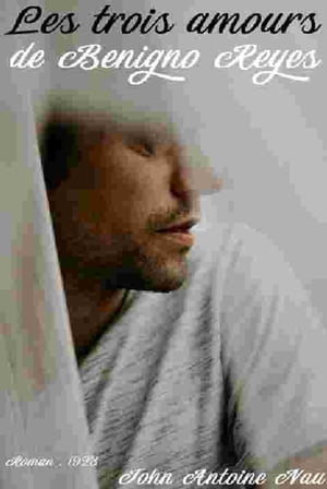 ŷKoboŻҽҥȥ㤨Les trois amours de Benigno Reyes ( Edition int?grale Żҽҡ[ John-Antoine Nau ]פβǤʤ80ߤˤʤޤ