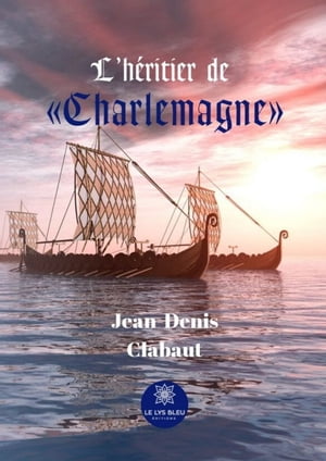 L’h?ritier de ≪ Charlemagne ≫ Roman