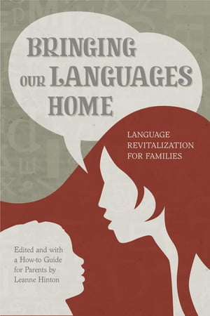 Bringing Our Languages Home Language Revitalization for Families
