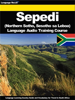 Sepedi (Northern Sotho, Sesotho sa Laboa) Language Audio Training Course