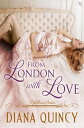 From London with Love Rebellious Brides【電子書籍】 Diana Quincy