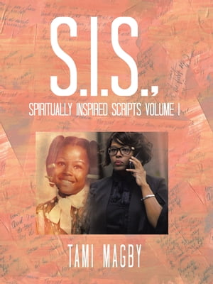 S.I.S., Spiritually Inspired Scripts Volume I