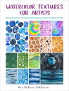 ŷKoboŻҽҥȥ㤨Watercolor Textures for Artists Explore Simple Techniques to Create Amazing Works of ArtŻҽҡ[ Ana Victoria Calder?n ]פβǤʤ2,670ߤˤʤޤ