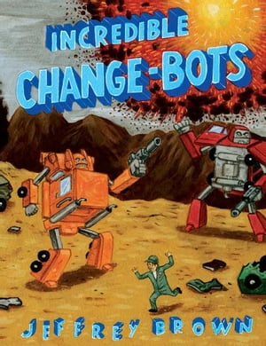 Incredible Change-Bots