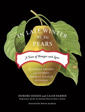 In Late Winter We Ate Pears