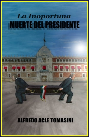 La inoportuna muerte del presidente