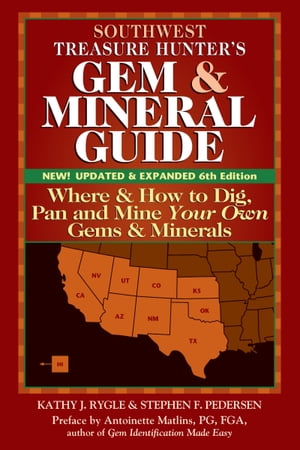 Southwest Treasure Hunter’s Gem & Mineral Guide, 6th Edition