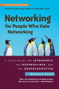 Networking for People Who Hate Networking A Field Guide For Introverts, the Over...