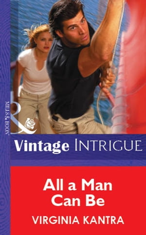 All A Man Can Be (Mills & Boon Vintage Intrigue)