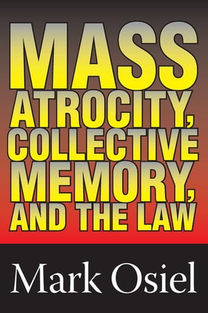 Mass Atrocity, Collective Memory, and the LawŻҽҡ