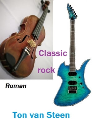 Classic rock【電子書籍】[ Ton van Steen ]