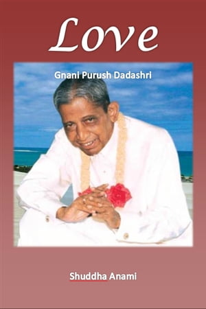 Love: Gnani Purush Dadashri