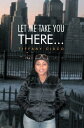 Let Me Take You There...【電子書籍】[ Tiff