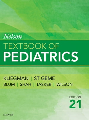 Nelson Textbook of Pediatrics E-Book【電子書籍】 Robert M. Kliegman, MD