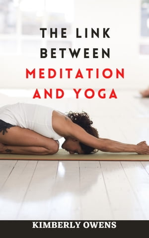 THE LINK BETWEEN MEDITATION AND YOGA