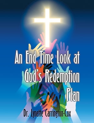 End Time Look at God's Redemption Plan, An