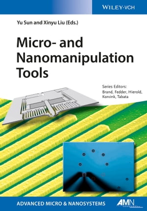 Micro- and Nanomanipulation Tools【電子書籍】[ Oliver Brand ]