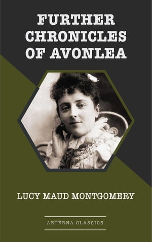 Further Chronicles of AvonleaŻҽҡ[ Lucy Maud Montgomery ]