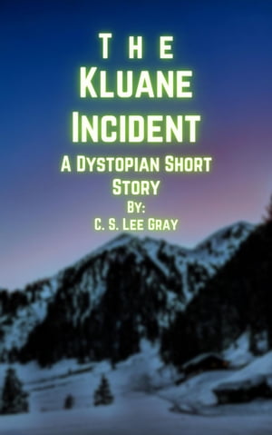 The Kluane Incident Merlin, 1【電子書籍】 C. S. Lee Gray